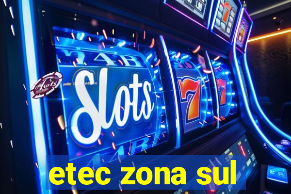 etec zona sul